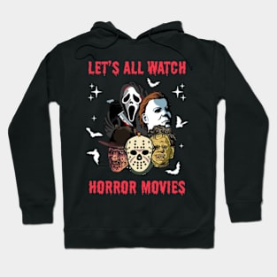 Let's All Watch Horror Movies Hoodie